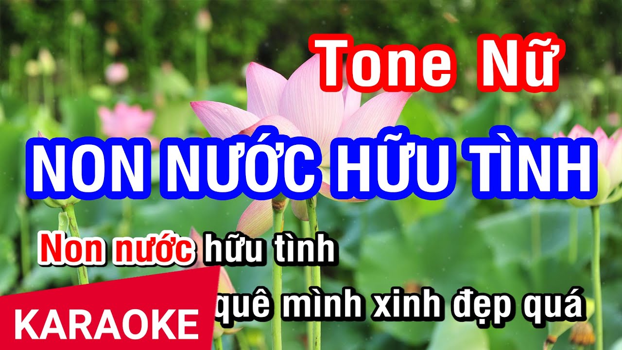 Karaoke Non Nước Hữu Tình Tone Nữ | Nhan KTV