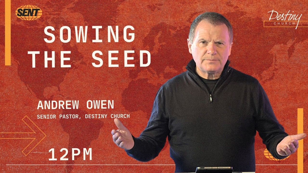 Sowing the Seed | Sent P4 | with Pastor Andrew Owen | 12pm | Sun 1st March 26