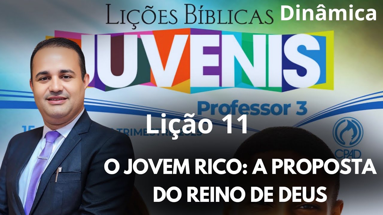 Li&ccedil;&atilde;o 11 Juvenis / O Jovem Rico: A Proposta do Reino de Deus (EBD 3 Trimestre 2025)