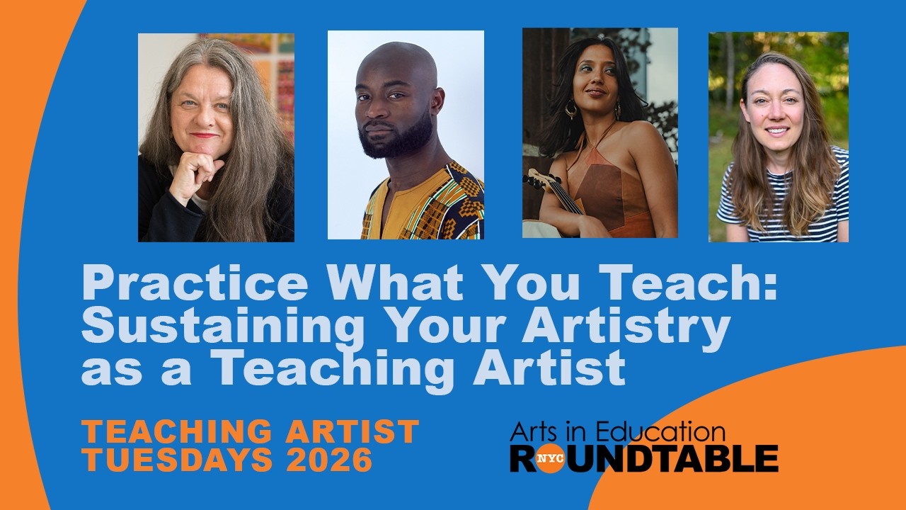 Teaching Artist Tuesdays 2026: Practice What You Teach: Sustaining Your Artistry as a TA