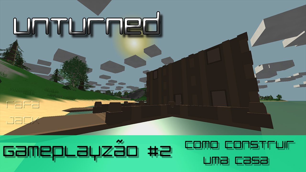 Unturned - Gameplayz&atilde;o #2 - Como Construir Uma Casa