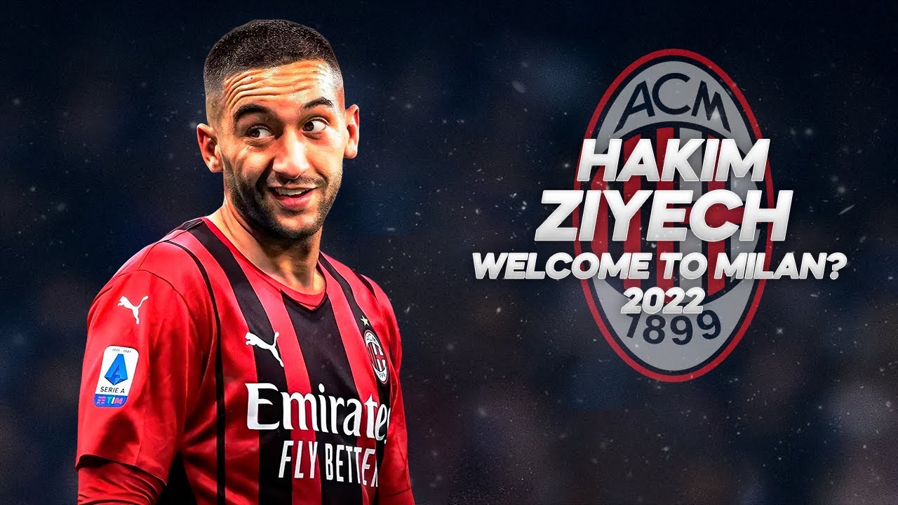 Hakim Ziyech - Welcome to Milan? Full Season Show - 2022ᴴᴰ