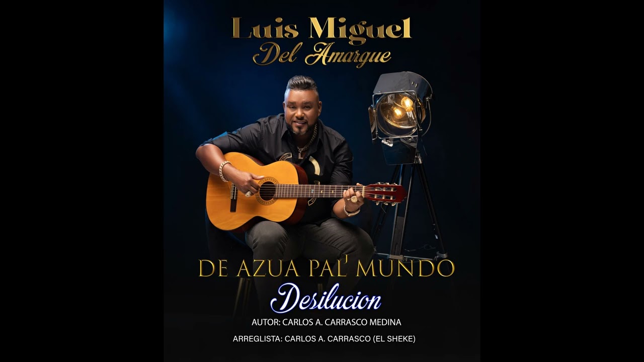 Luis Miguel Del Amargue - Desilusi&oacute;n