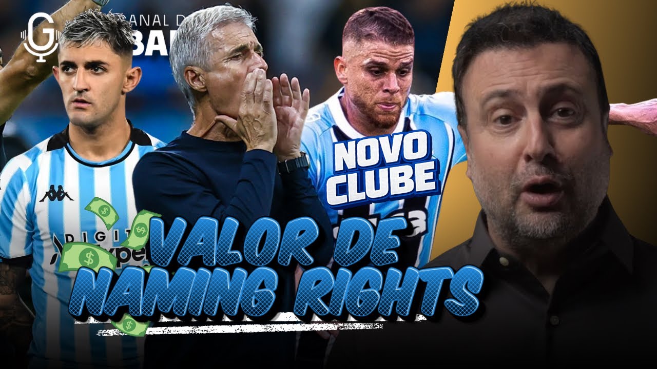 LD do Racing no Grêmio? | Time para o Gre-Nal | Valor que Grêmio quer faturar com naming rights 