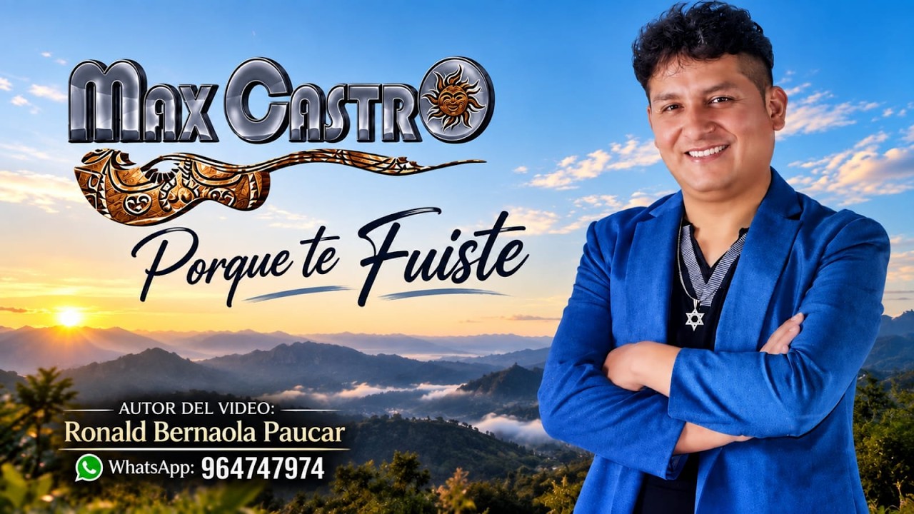 MAX CASTRO 2018 - PORQUE TE FUISTE (HD)