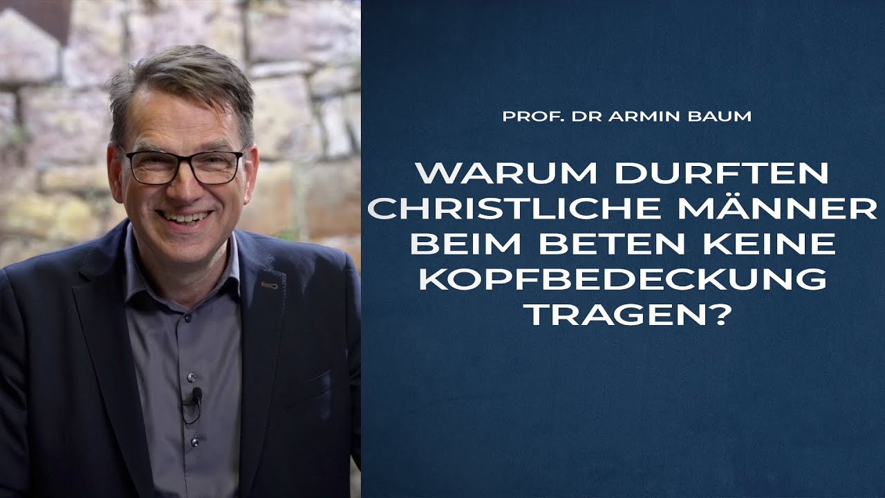 Warum durften christliche Männer beim Beten keine Kopfbedeckung tragen?
