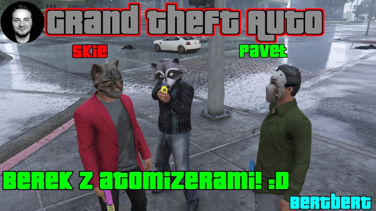 GTA 5 #291 - Berek z atomizerami! :D Z Paveł, Bertbert