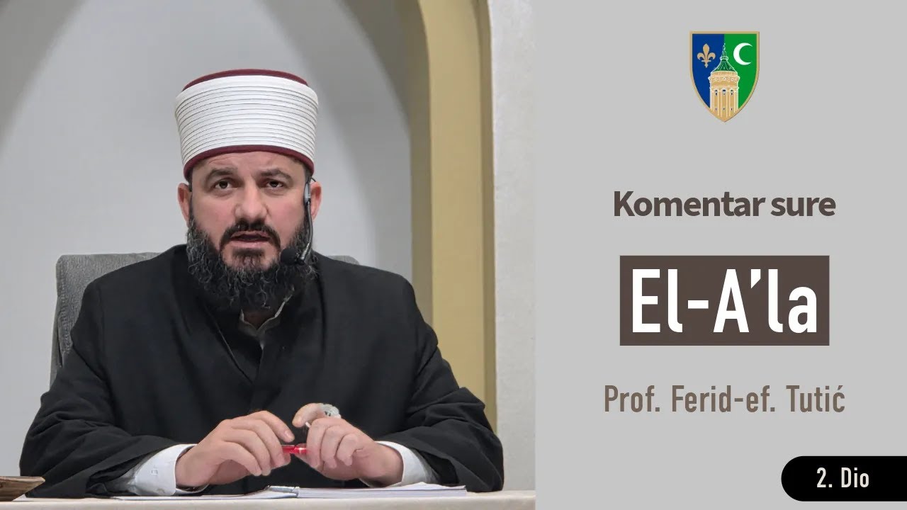 Komentar sure: El-A'la (2. dio) - Ferid-ef. Tutić, prof.