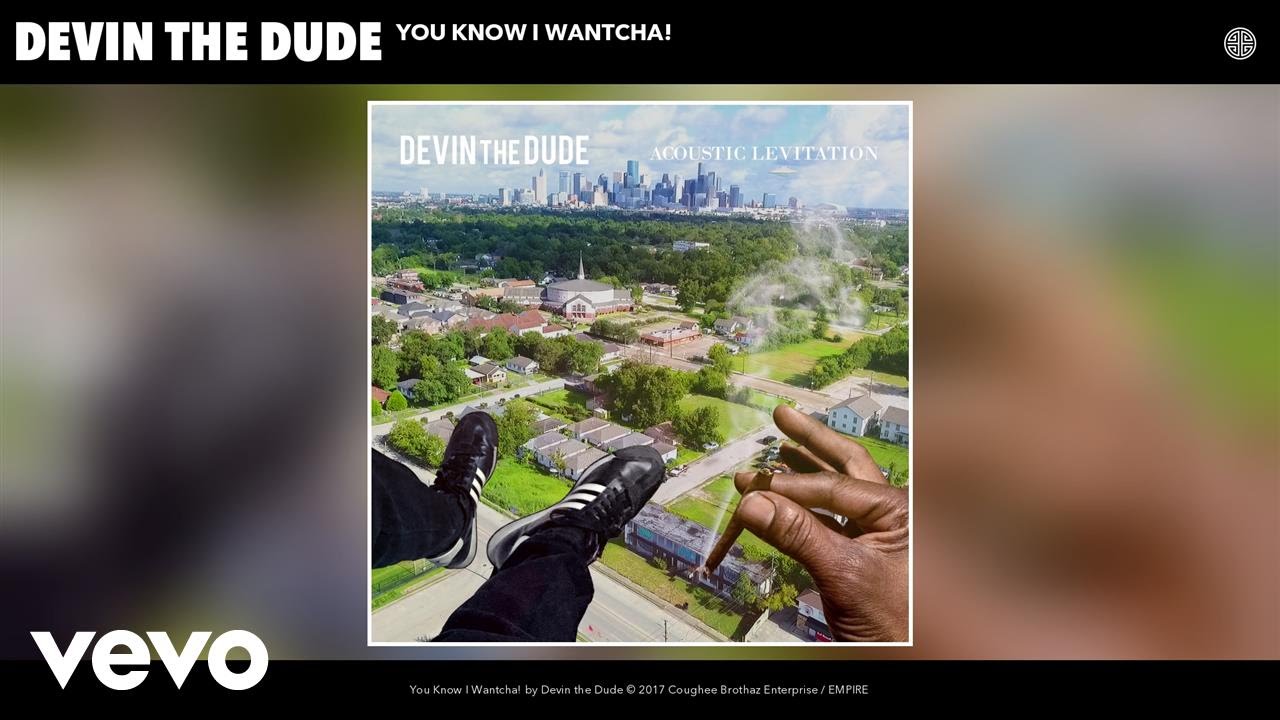 Devin the Dude - You Know I Wantcha! (Audio)