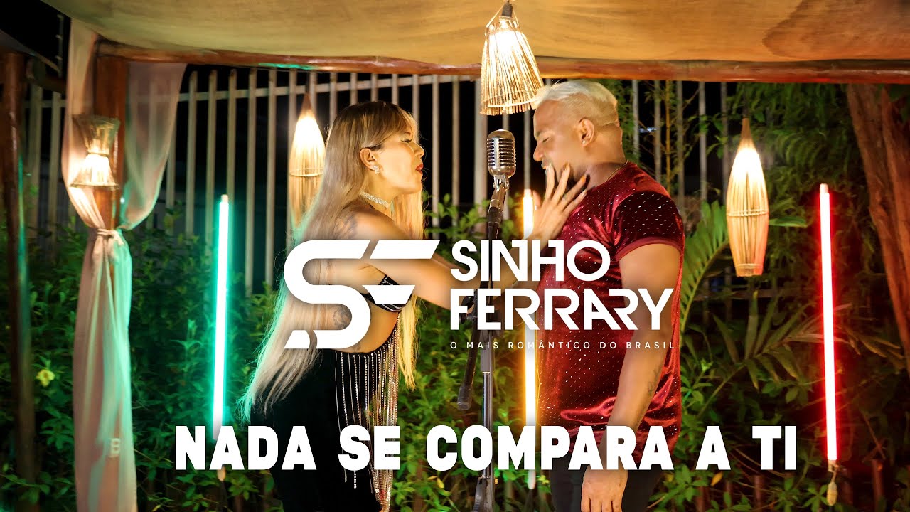 Sinho Ferrary | Nada se compara a Ti