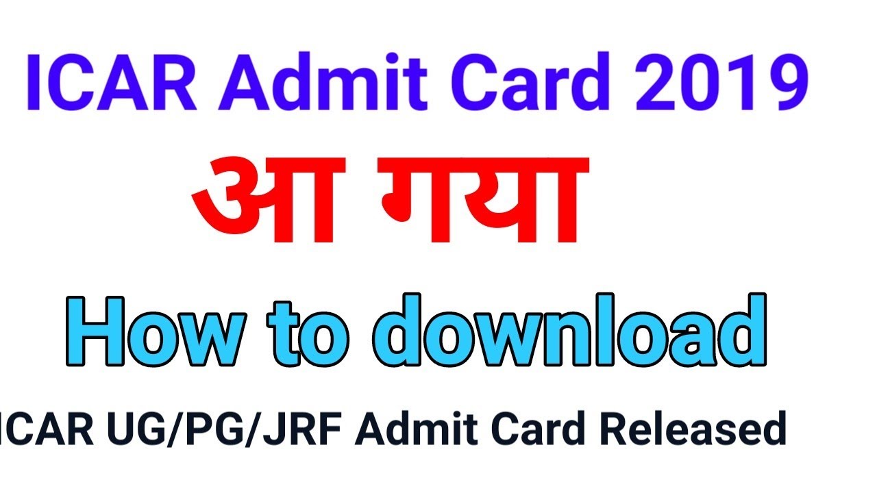 ICAR UG/PG/JRF Admit Card 2019 Released || How to download
