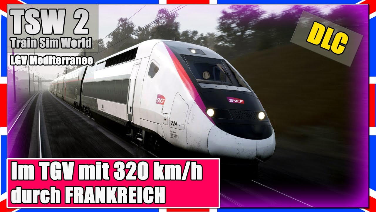 Train Sim World 2| Im TGV Duplex mit 320 km/h durch FRANKREICH! | TSW 2 [PC|Deutsch]