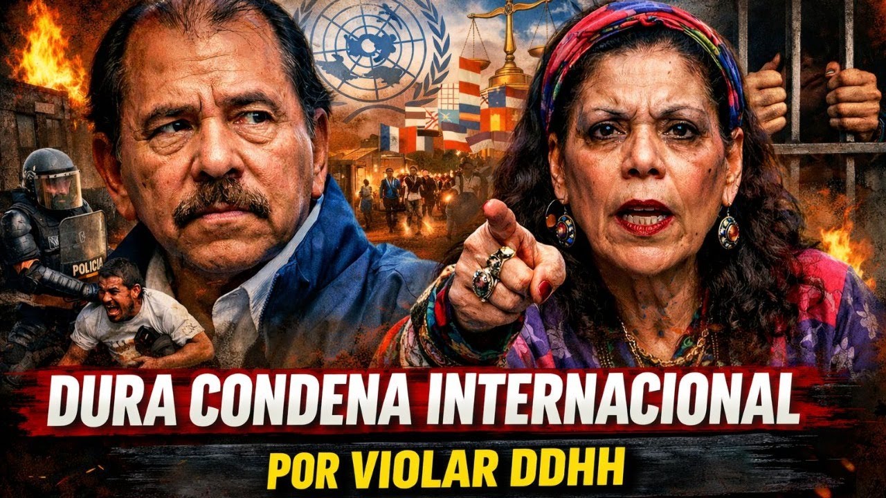 Dura condena internacional a los Ortega-Murillo por violar DDHH