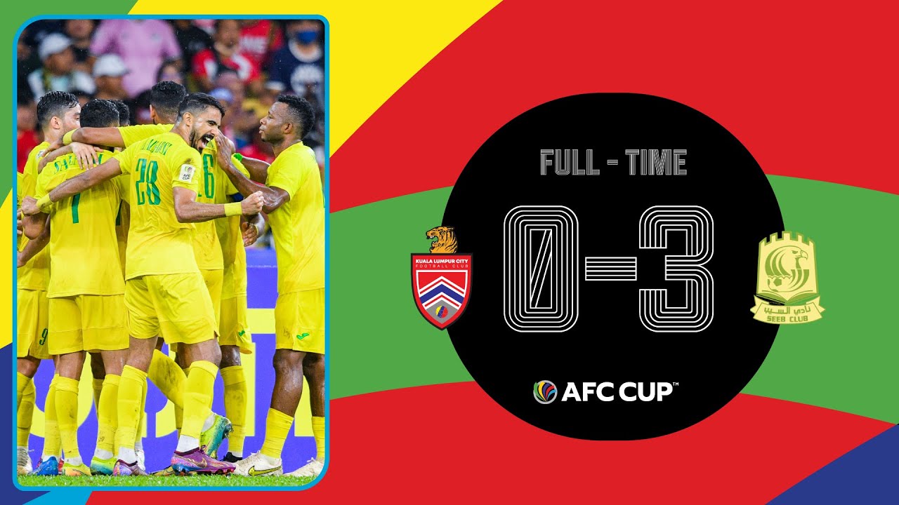 #AFCCup2022 - FINAL | Kuala Lumpur City FC (MAS) 0 - 3 Al Seeb Club (OMA)