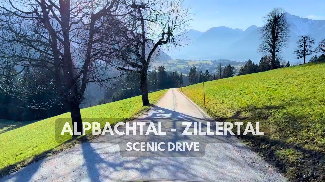 🇦🇹Scenic Alpine Drive from Alpbachtal to Zillertal and Innttal | 4K HDR | Tirol, Austria | 4K HDR