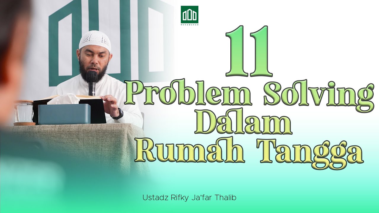 Full Kajian Bersama Ustadz Rifky Ja'far Thalib Tentang 11 Problem Solving Dalam Rumah Tangga