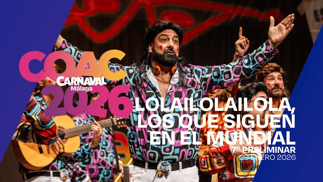 #COACMLG | LOLAILOLAILOLA, LOS QUE SIGUEN EN EL MUNDIAL (Murga) - 7º preliminar (29/01/26)