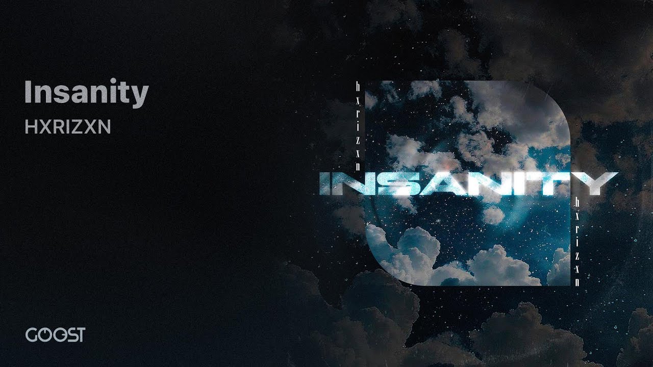 HXRIZXN - Insanity (Offical Audio)