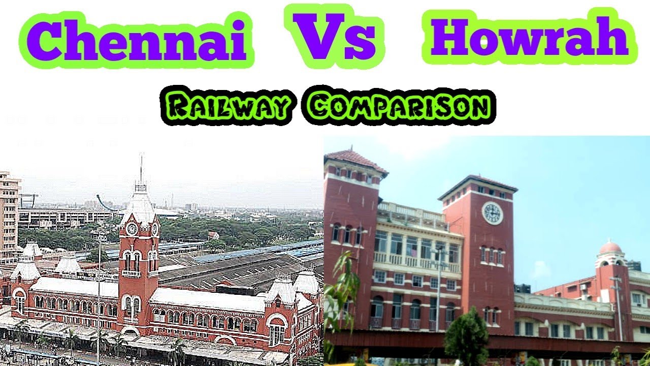 Chennai Central vs Howrah Junction | Railway comparison 