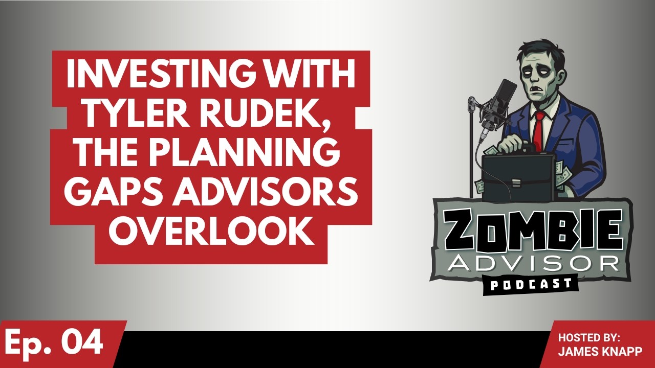 Investing With Tyler Rudek, The Planning Gaps Advisors Overlook (Ep. 4)