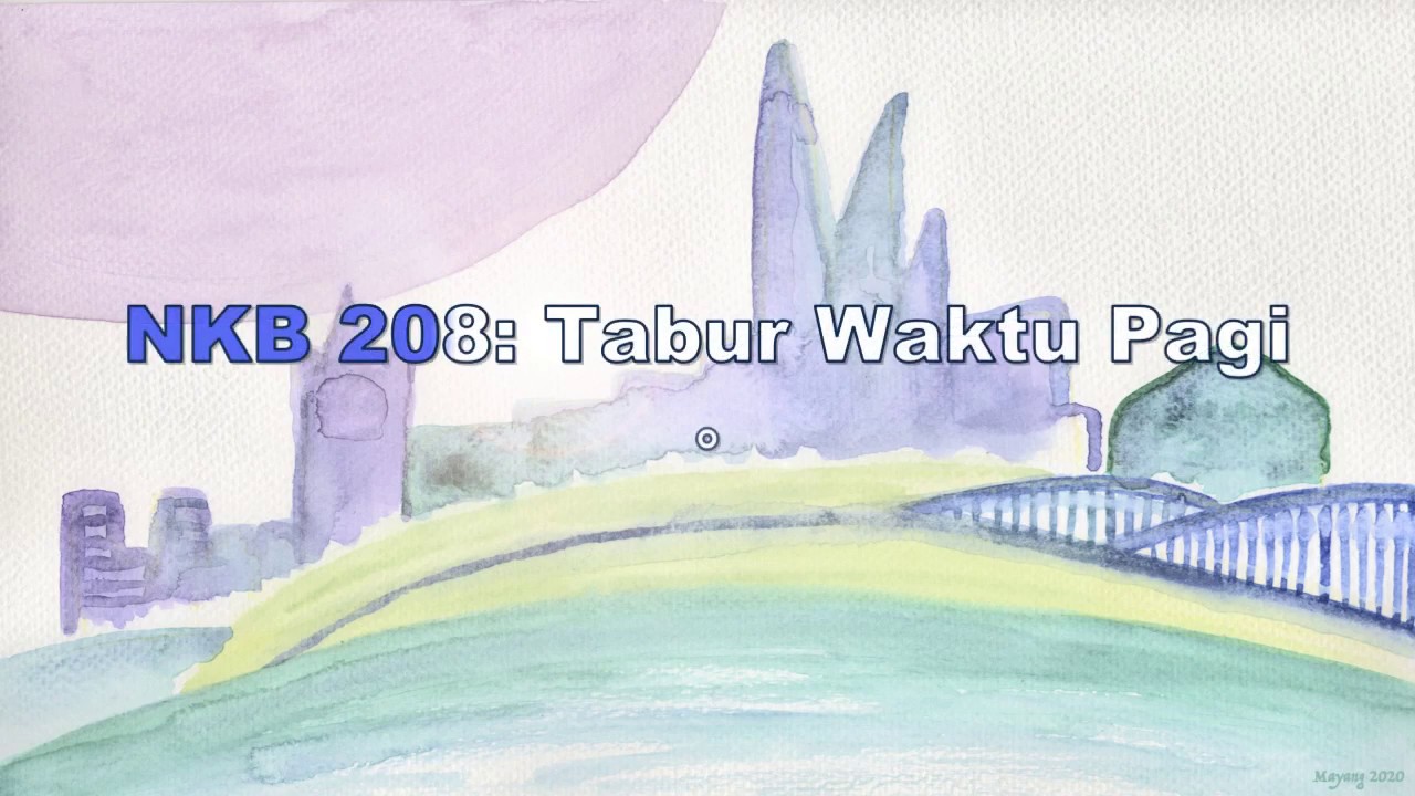 Nyanyikanlah Kidung Baru (NKB) 208: Tabur Waktu Pagi - Karaoke Lagu Rohani