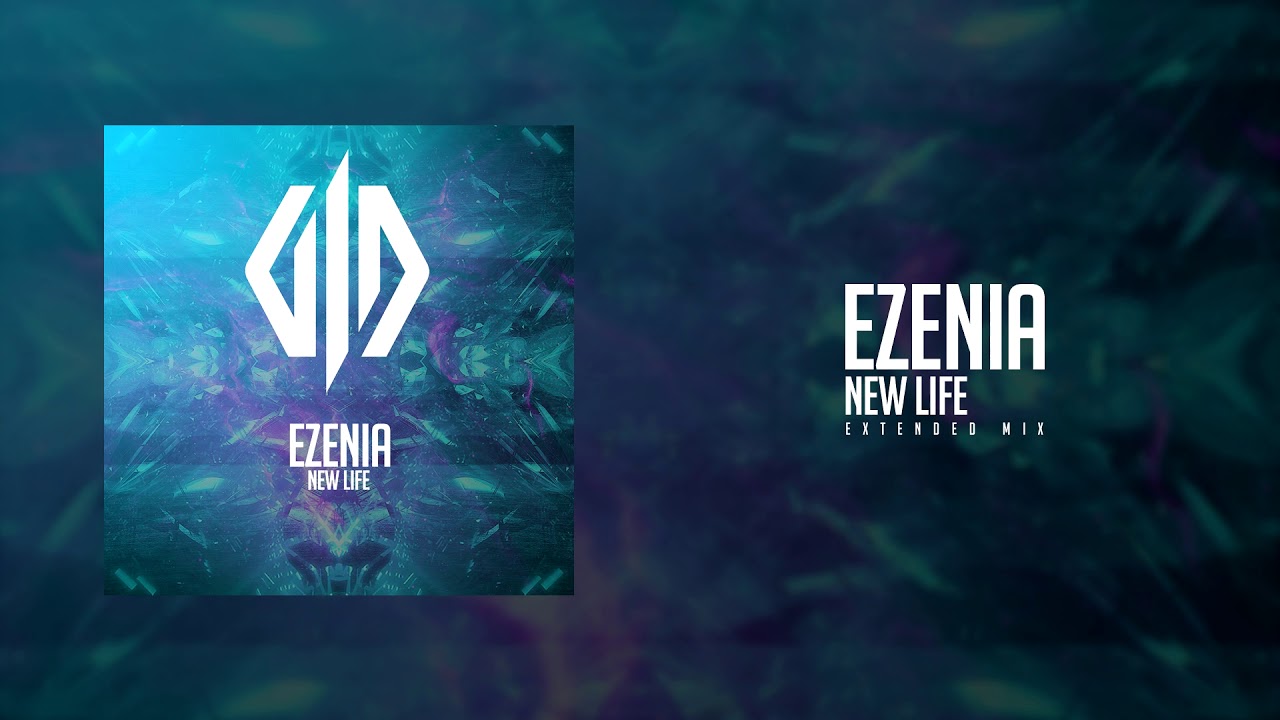 Ezenia - New Life (Extended Mix)