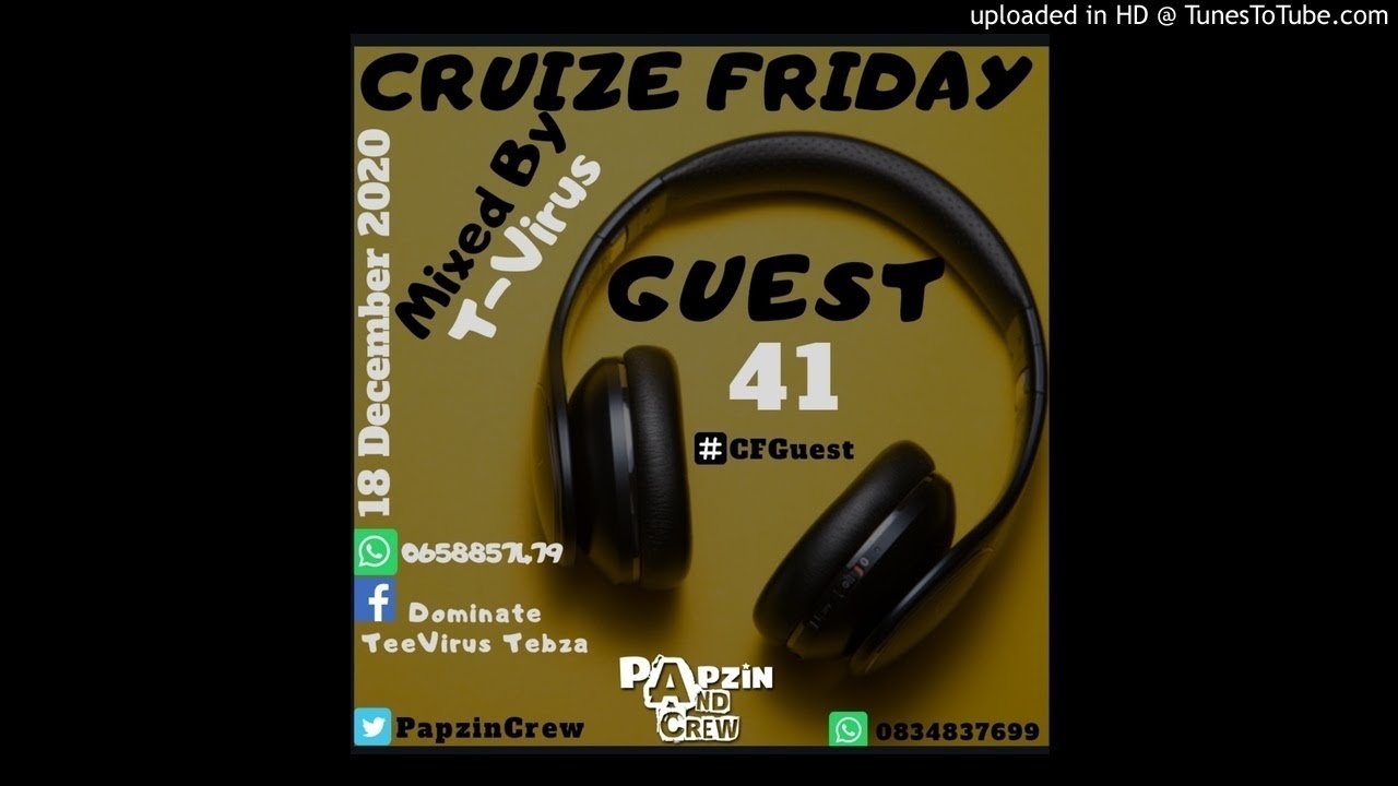 Papzin & Crew - Cruize Friday Guest 41 (Mixed By DJ T-Virus) (18 December 2020)
