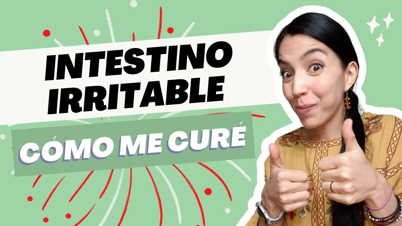 Síndrome de Intestino Irritable (COLITIS) -  CÓMO ME CURÉ