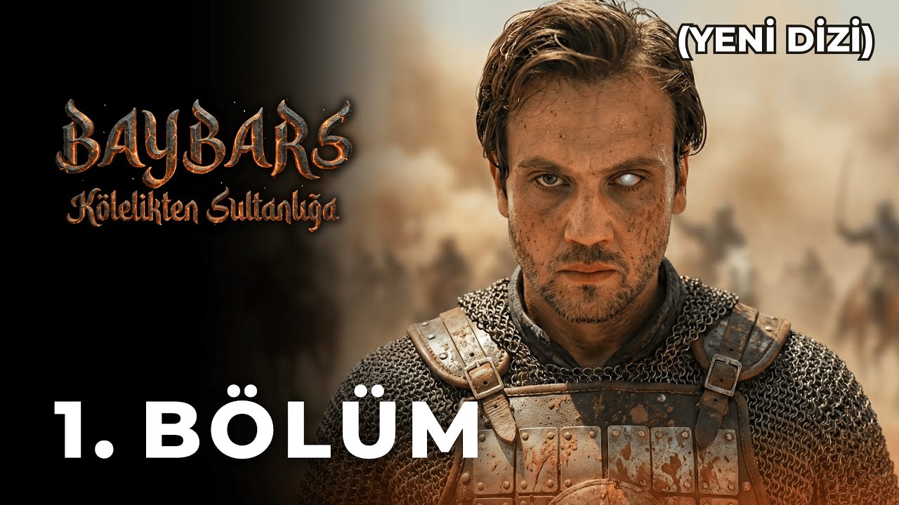 Baybars: K&ouml;lelikten Sultanlığa 1. B&ouml;l&uuml;m (Yeni Dizi)