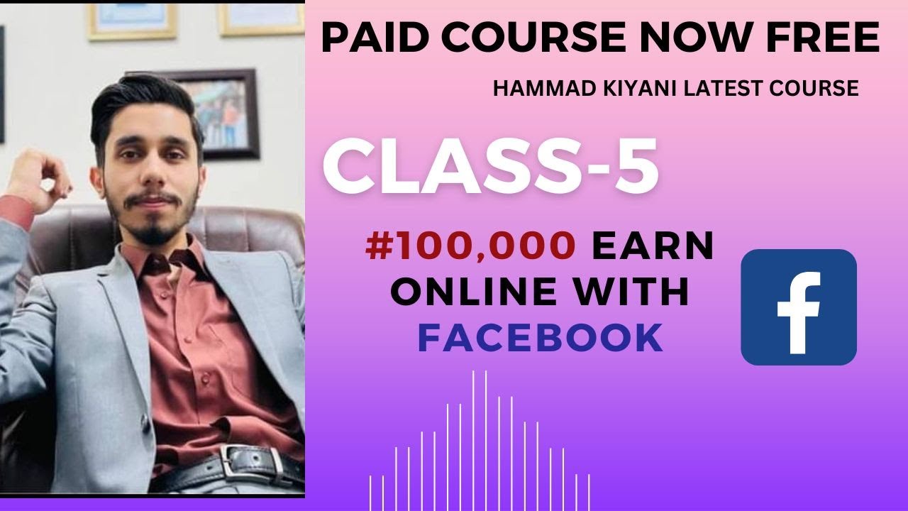 $100,000 Earn with Facebook | Hammad Kiyani Facebook Course Class-5 | iTech Zone
