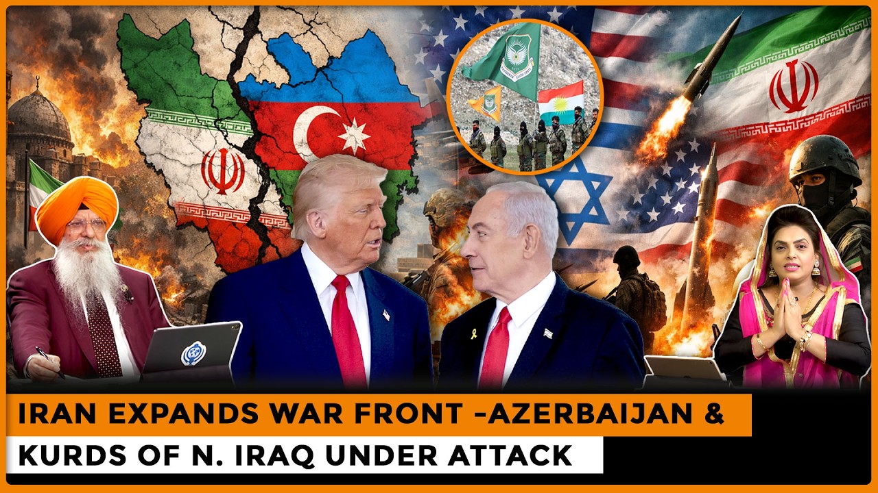 Iran Expands War Front -Azerbaijan & Kurds of N. Iraq Under Attack