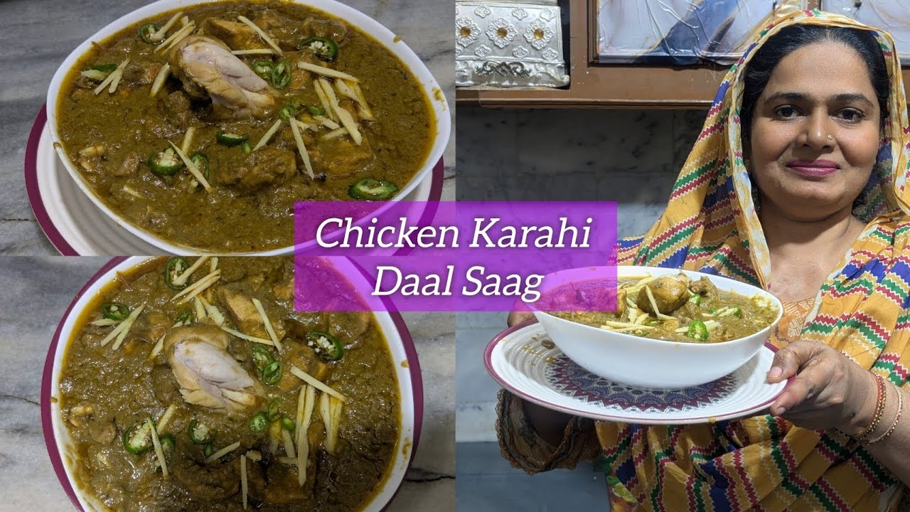 Ultimate Chicken Karahi, Daal & Saag - A Feast of Flavors!