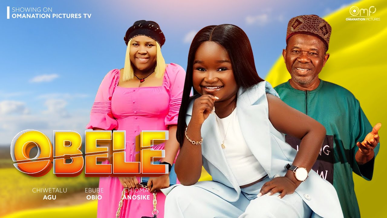 OBELE: Ebube Obio, Chiwetalu Agu, Chioma Anosike New Nollywood  movie 2023.