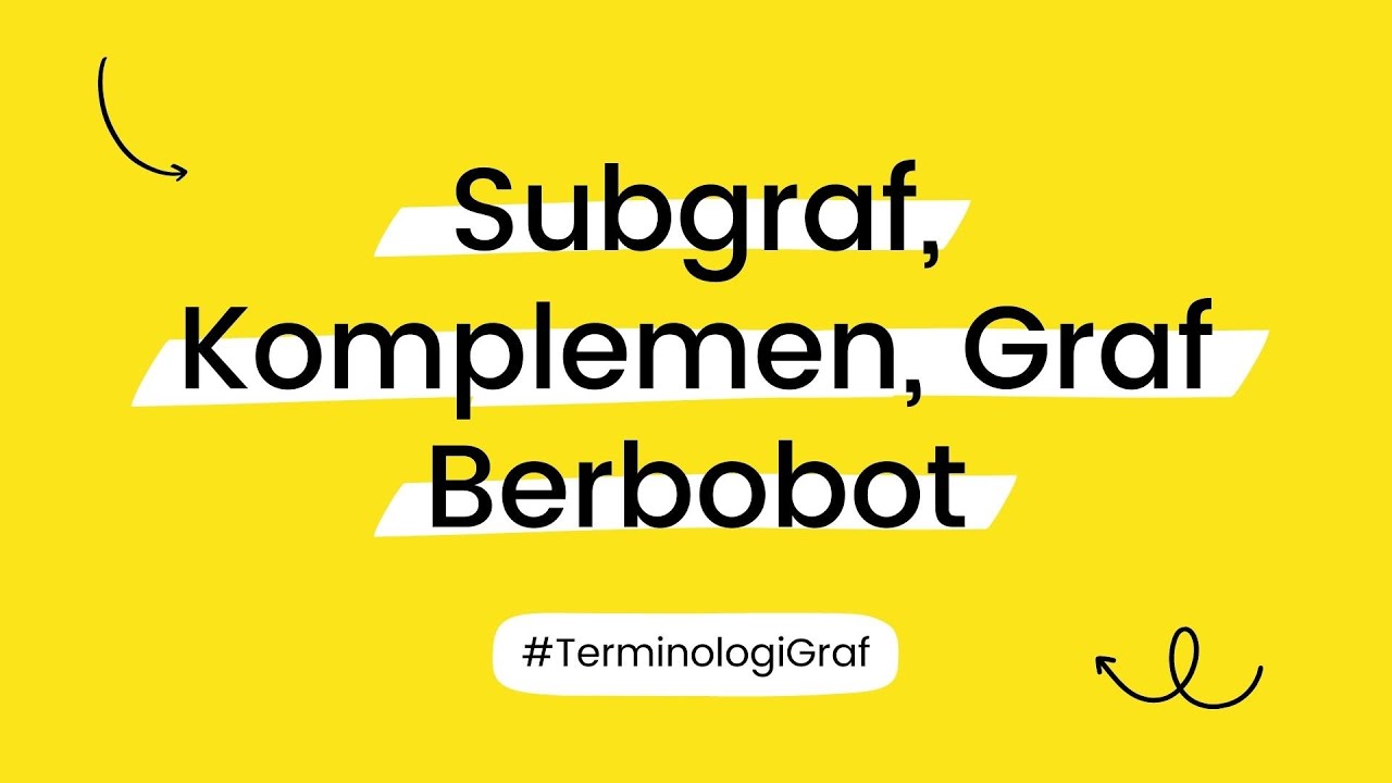 Graf: Subgraf, Komplemen, dan Graf Berbobot
