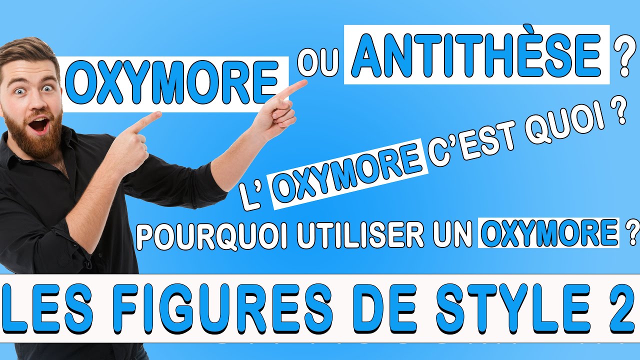 Oxymore ou antithèse ? | les figures de style en français | bac 2021