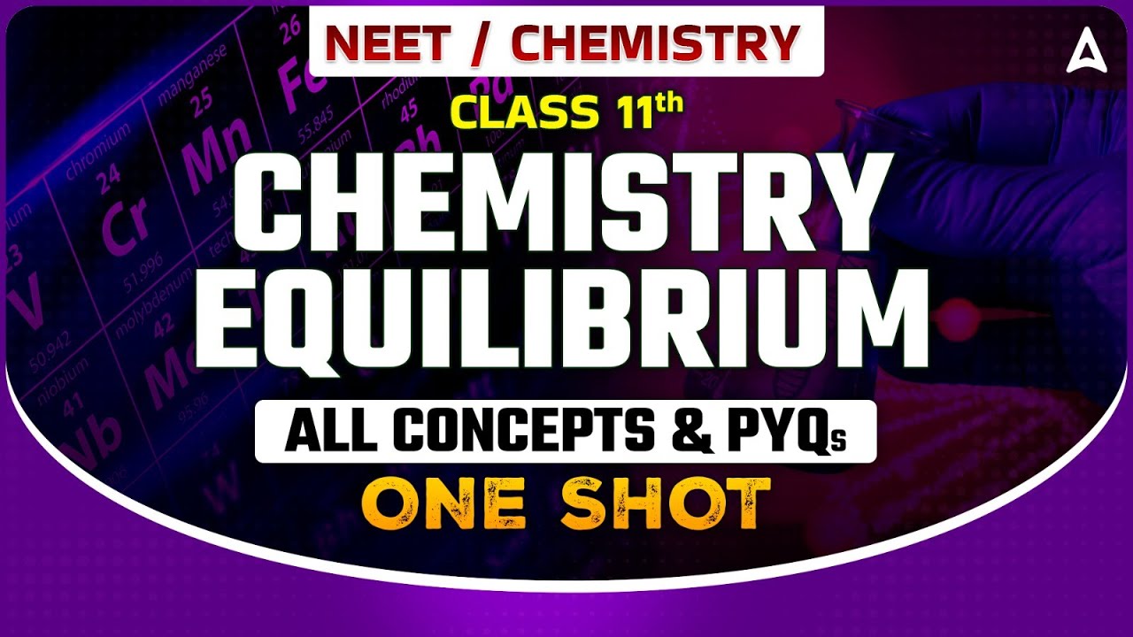 NEET 2023 | CHEMISTRY EQUILIBRIUM CLASS | NEET CHEMISTRY ONE SHOT | CHEMISTRY BY SANKALP BHARAT
