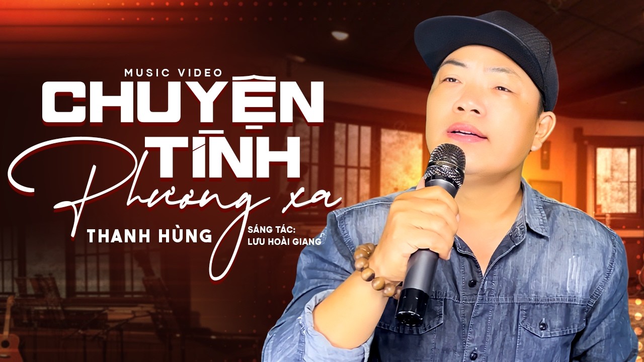 Chuyện Tình Phương Xa - Thanh Hùng | Bài Hát Về Tình Yêu Nghe Buồn Xót Xa | Official Music Video