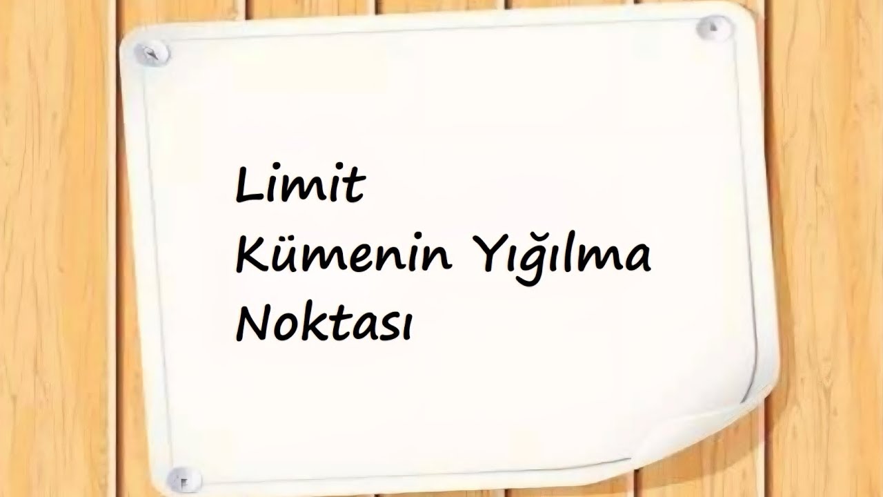 1) Limit: Kümenin Yığılma Noktası 