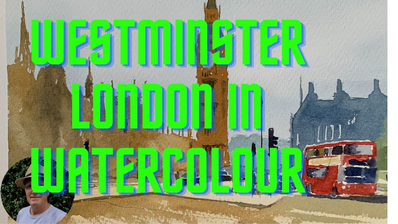 Watercolour masterclass Paint Big Ben & Westminster 