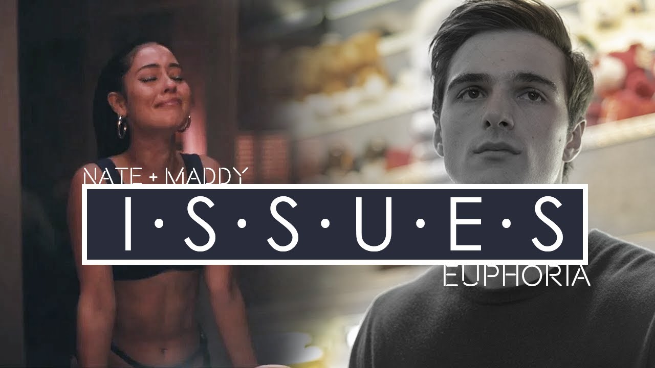 Nate + Maddy - Issues