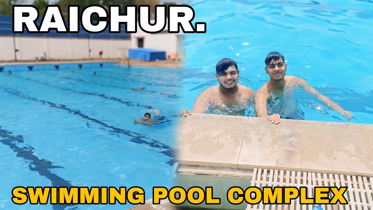 SWIMMING POOL COMPLEX RAICHUR |  Rs.100 🏊🔥