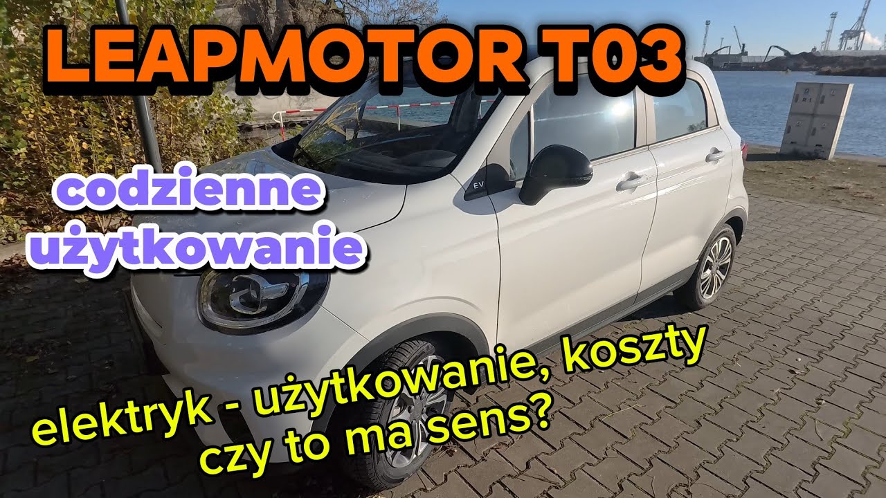 Elektryk Leapmotor T03 - realne koszty, codzienne użytkowanie. Czy to ma sens? leasing konsumencki