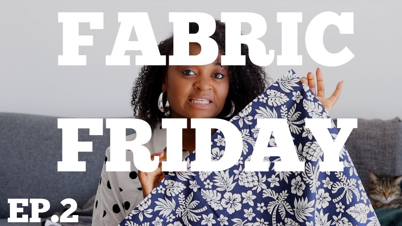 FABRIC FRIDAY EP.2