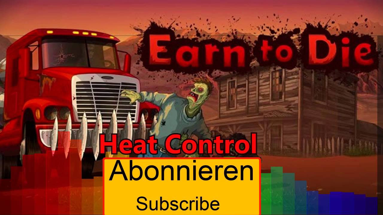 HEAT CONTROL -- EARN TO DIE official Soundtrack +Download [HQ]