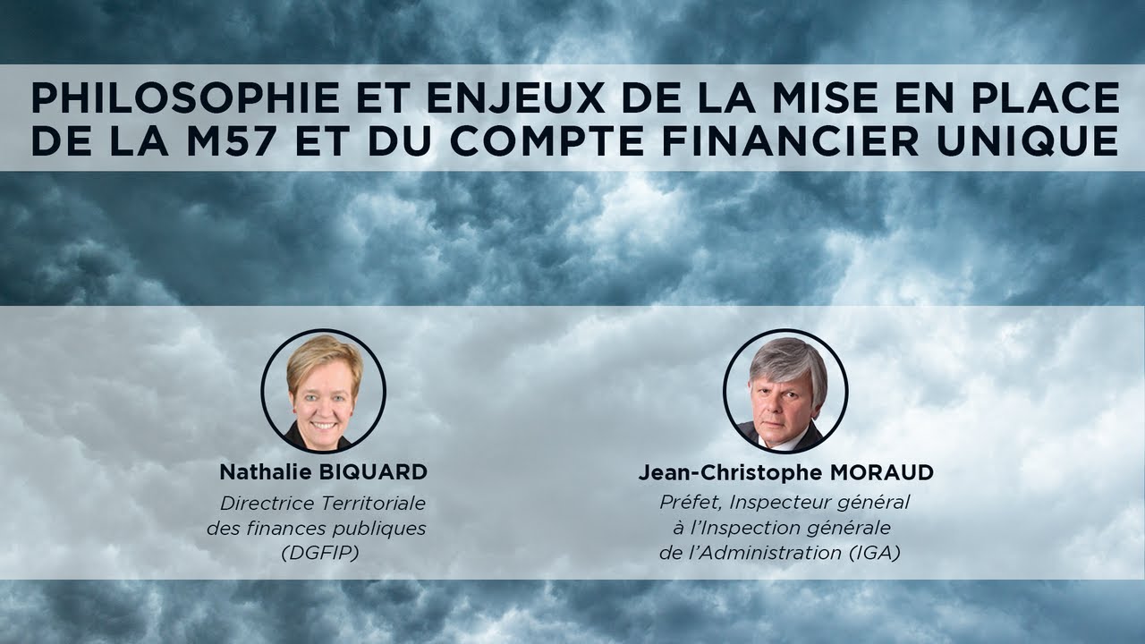 Philosophie et enjeux de la mise en place de la M57 et du compte financier unique