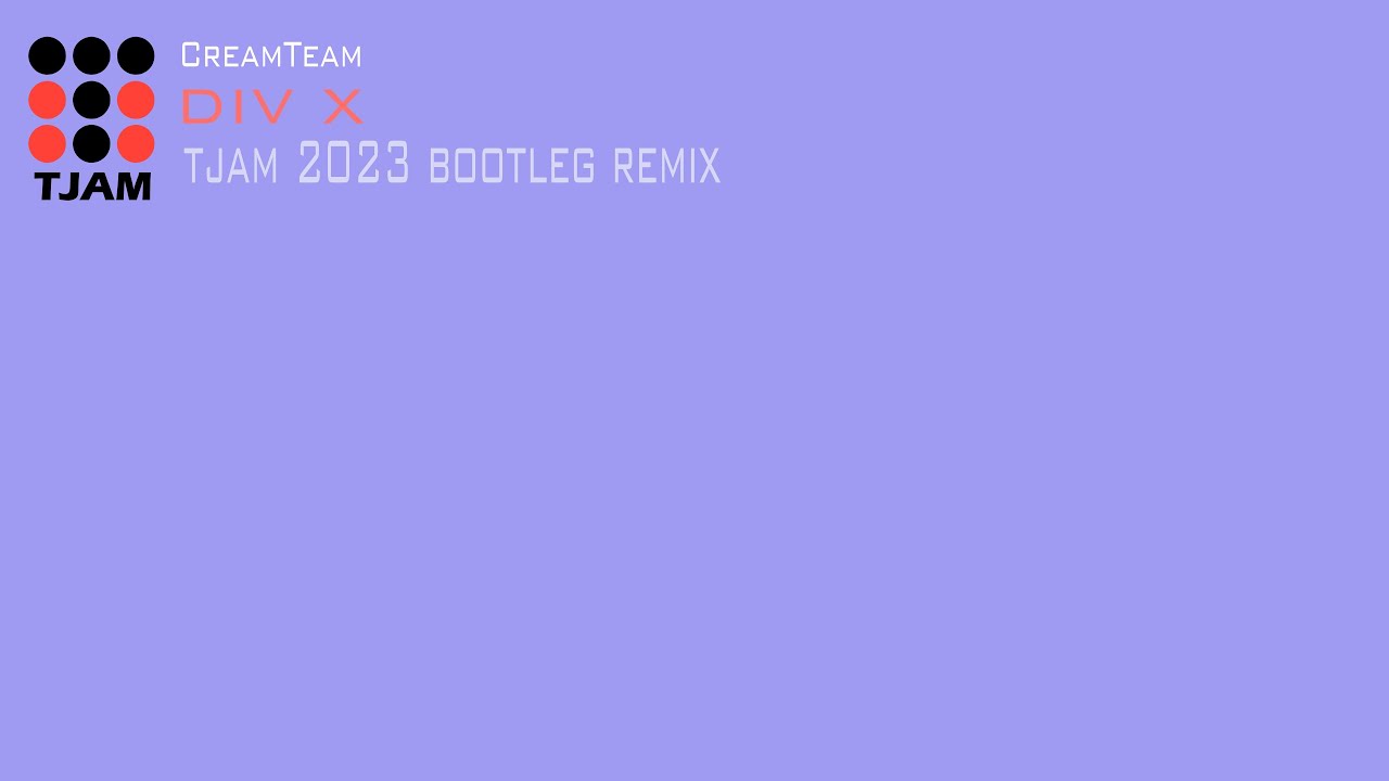 CreamTeam - Div X (tjam 2023 Bootleg Remix)