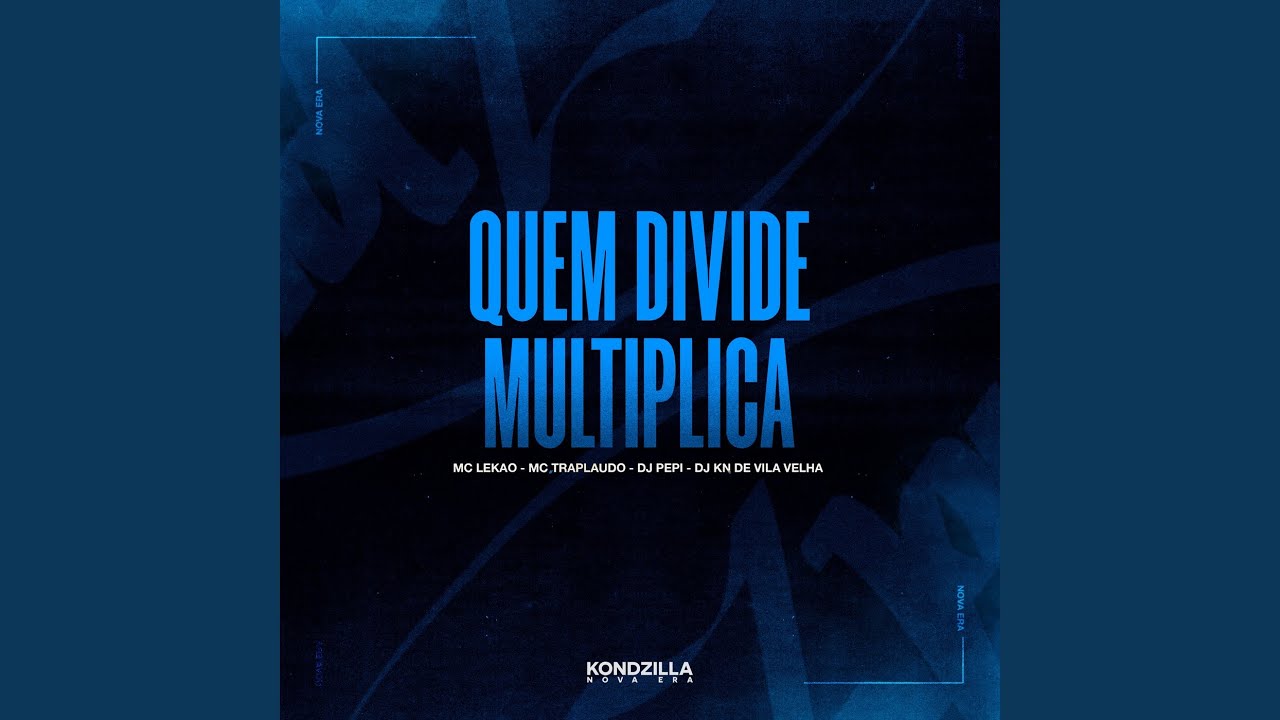 Quem Divide Multiplica