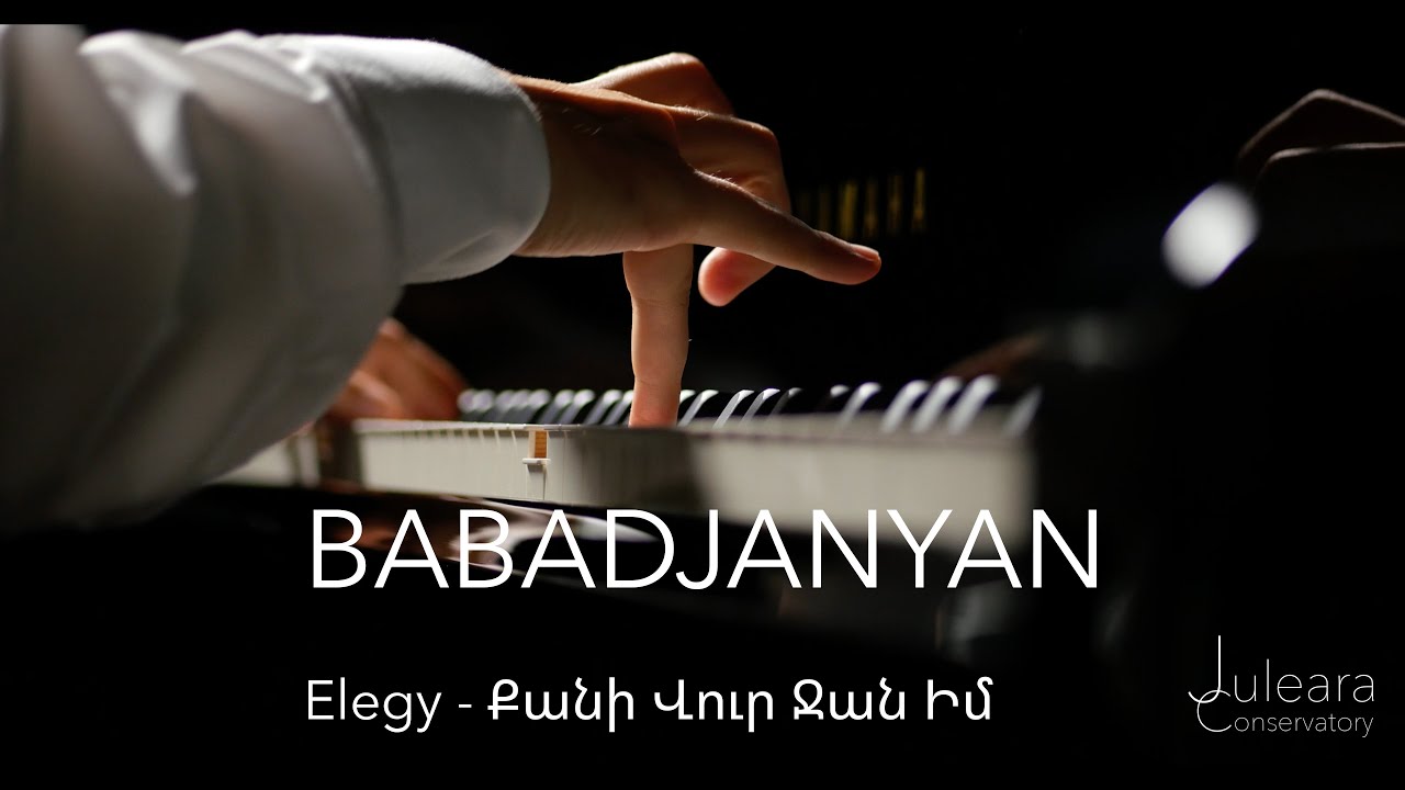 BABADJANYAN - Elegy - Քանի Վուր Ջան Իմ - Grigor Khachatryan