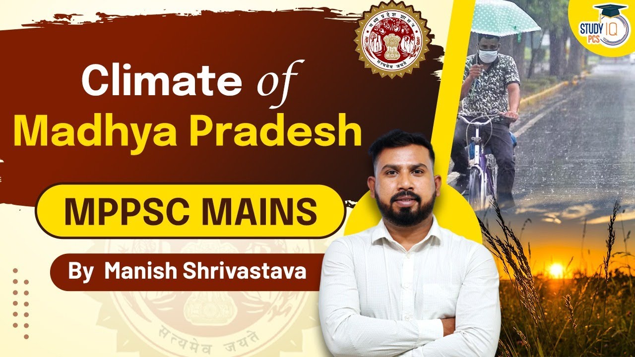 MPPSC MAINS | Climate of Madhya Pradesh | Study IQ PCS | By Manish Shrivastava