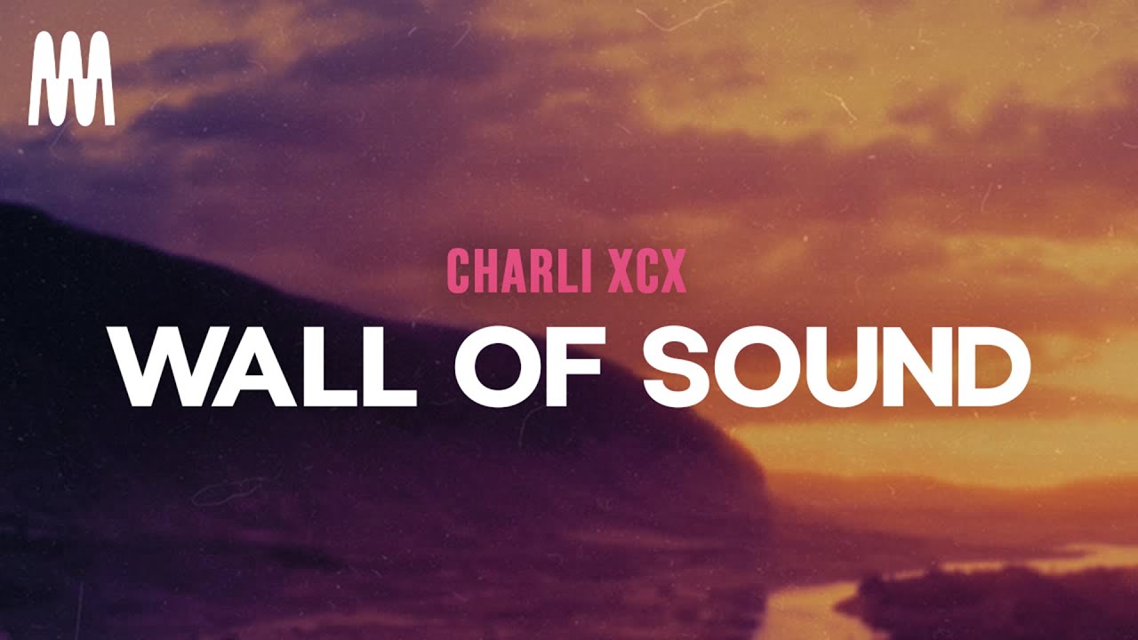 Charli xcx - Wall of Sound (Letra/Lyrics)